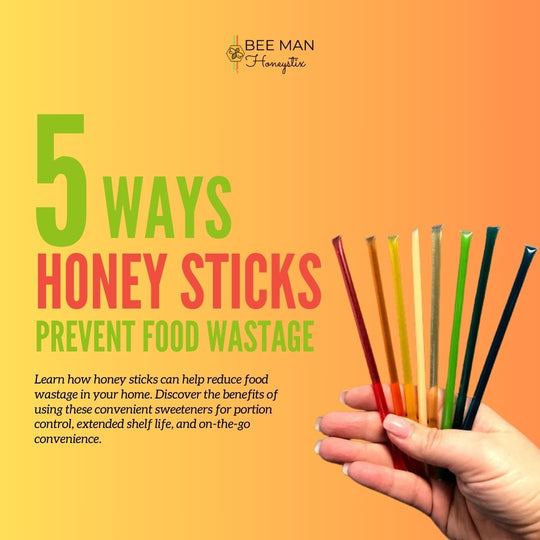 5 Ways Honey Sticks Prevent Food Wastage