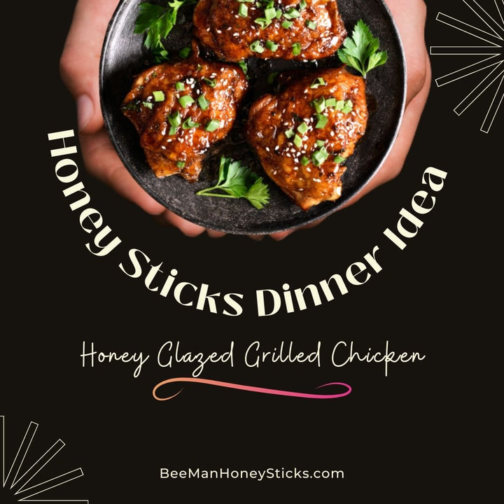 Honey Sticks Dinner Idea- Honey Glazed Grilled Chicken